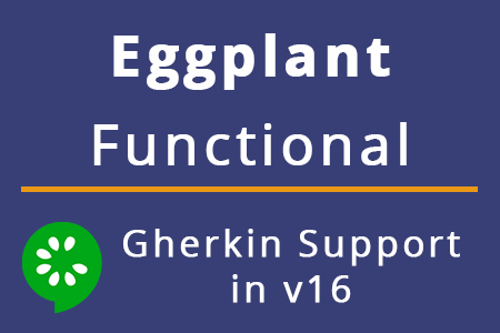 Gherkin Support in eggPlant Functional v16.1